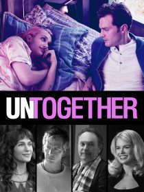 دانلود فیلم Untogether 201820035-685659944