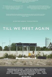 دانلود فیلم Till We Meet Again 201515491-924044445