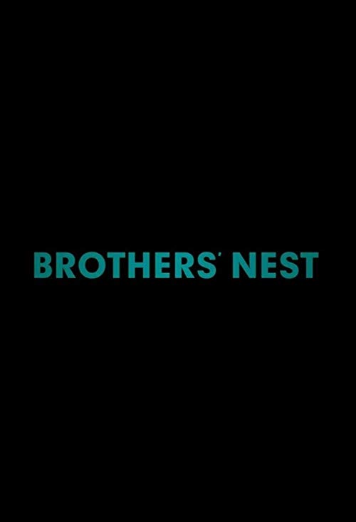 دانلود فیلم Brothers’ Nest 2018