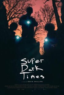 دانلود فیلم Super Dark Times 201717956-762584942