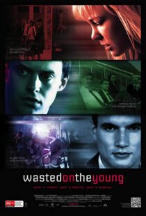 دانلود فیلم Wasted on the Young 201010962-1712089737