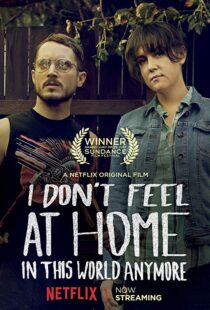 دانلود فیلم I Don’t Feel at Home in This World Anymore. 201715580-1604692156