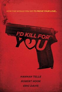 دانلود فیلم I’d Kill for You 201817735-1307516691