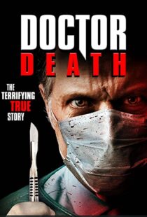 دانلود فیلم Doctor Death 201939056-861938706