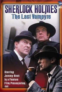 دانلود فیلم “The Case-Book of Sherlock Holmes” The Last Vampyre 199354478-786121994