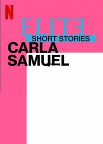 دانلود سریال Elite Short Stories: Carla Samuel59057-1407377977