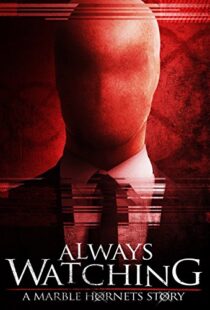 دانلود فیلم Always Watching: A Marble Hornets Story 201583756-370681266