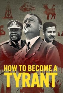 دانلود مستند How to Become a Tyrant82826-1723172320