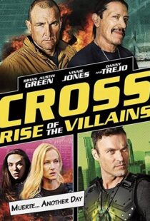 دانلود فیلم Cross: Rise of the Villains 201992210-1599771538