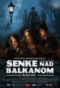 دانلود سریال Black Sun (Senke nad Balkanom)94550-796360547