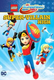 دانلود انیمیشن LEGO DC Super Hero Girls: Super-villain High 201892028-383856729