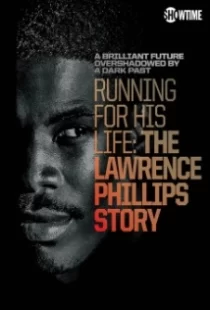 دانلود مستند Running for His Life: The Lawrence Phillips Story 2016104749-414551768