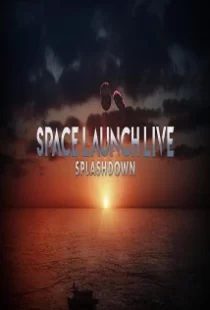 دانلود فیلم Space Launch Live: Splashdown 2020104254-410023335