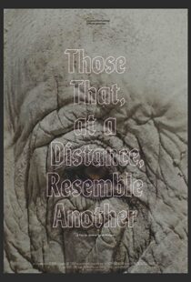 دانلود مستند Those That, at a Distance, Resemble Another 2019102553-338755515
