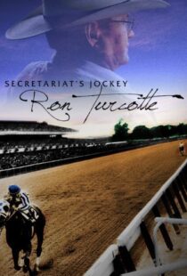 دانلود مستند Secretariat’s Jockey: Ron Turcotte 2013100800-1971314320