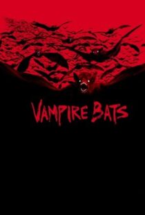 دانلود فیلم Vampire Bats 2005104062-724746663