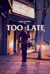 دانلود فیلم Too Late 2015110359-1073623523