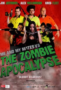 دانلود فیلم Me and My Mates vs. The Zombie Apocalypse 2015109535-1235626286