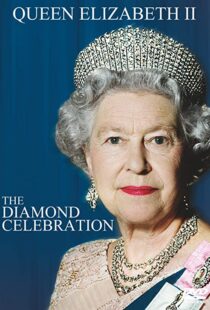 دانلود فیلم Queen Elizabeth II – The Diamond Celebration 2012102113-929864792