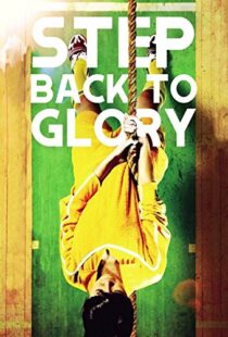 دانلود فیلم Step Back to Glory 2013104780-293751729