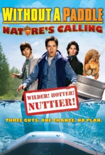 دانلود فیلم Without a Paddle: Nature’s Calling 2009108642-469137320