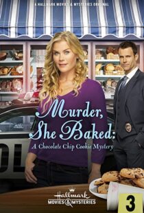 دانلود فیلم Murder, She Baked: A Chocolate Chip Cookie Mystery 2015103133-1287615232