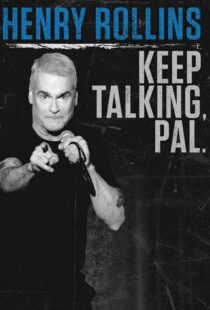 دانلود فیلم Henry Rollins: Keep Talking, Pal 2018101549-862276217