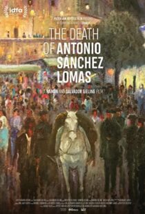 دانلود مستند The Death of Antonio Sanchez Lomas 2019105094-1637639219