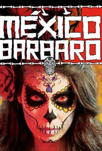 دانلود فیلم Barbarous Mexico 2014111079-112590253