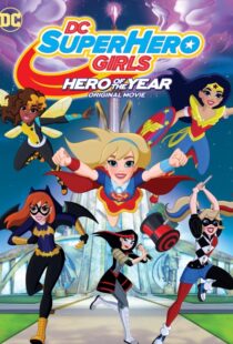 دانلود انیمیشن DC Super Hero Girls: Hero of the Year 2016110531-576127265