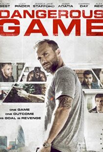 دانلود فیلم Dangerous Game 2017114773-784776312