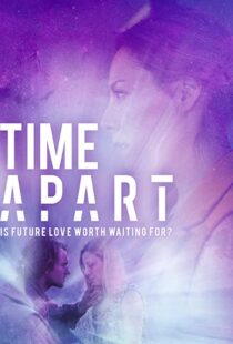 دانلود فیلم Time Apart 2020114106-1356848971