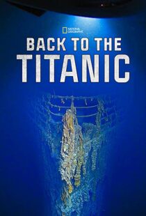 دانلود مستند Back to the Titanic 2020114468-1130884029