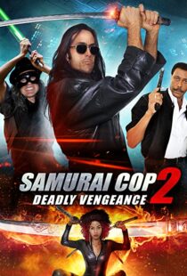 دانلود فیلم Samurai Cop 2: Deadly Vengeance 2015111201-1688708366