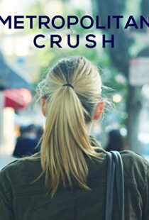 دانلود فیلم Metropolitan Crush 2018113817-703782185