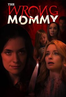 دانلود فیلم The Wrong Mommy 2019113943-1239618413