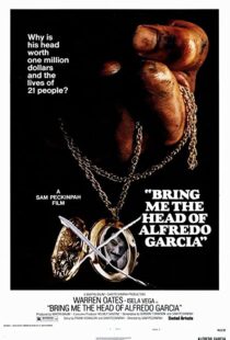 دانلود فیلم Bring Me the Head of Alfredo Garcia 1974112914-1097458219