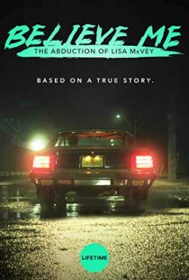 دانلود فیلم Believe Me: The Abduction of Lisa McVey 2018111300-947250555