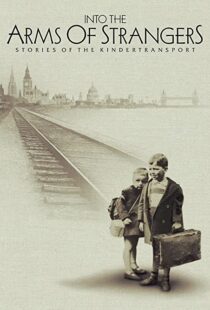 دانلود مستند Into the Arms of Strangers: Stories of the Kindertransport 2000113075-5019891