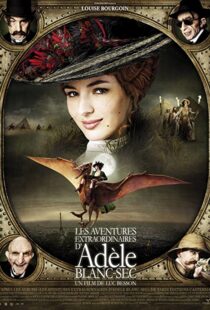 دانلود فیلم The Extraordinary Adventures of Adèle Blanc-Sec 2010115632-1200666351