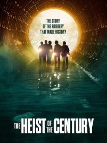 دانلود فیلم The Heist of the Century 2020195870-1025807925