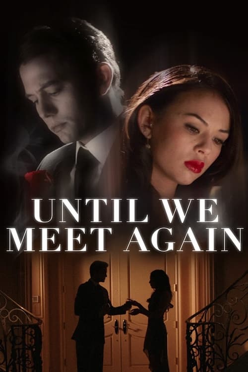 دانلود فیلم Until We Meet Again 2022