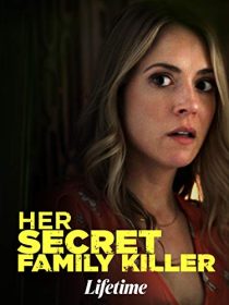 دانلود فیلم Her Secret Family Killer 201940044-850390572