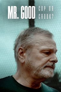 دانلود مستند Mr. Good: Cop or Crook?259075-957695112