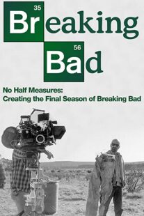 دانلود فیلم No Half Measures: Creating the Final Season of Breaking Bad 2013322524-1680936960