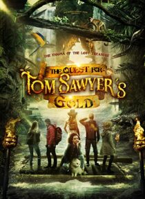 دانلود فیلم The Quest for Tom Sawyer’s Gold 2023329033-260697479