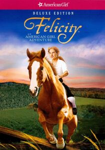 دانلود فیلم Felicity: An American Girl Adventure 2005324945-1699144846