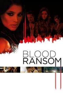 دانلود فیلم Blood Ransom 2014333248-699716727