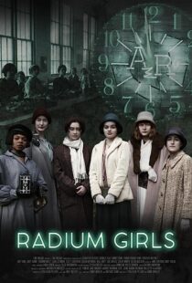 دانلود فیلم Radium Girls 2018366890-1665908339