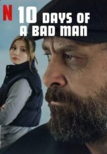 دانلود فیلم 10Days of a Bad Man 2023373166-41467005